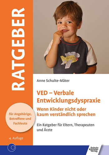 Schulte-Mäter: VED - Verbale Entwicklungsdyspraxie - Wenn Kinder nicht o. kaum verständlich sprechen