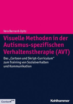 Bernard-Opitz: Visuelle Methoden in der Autismus-spezifischen Verhaltenstherapie (AVT)
