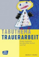 Franz: Tabuthema Trauerarbeit Franz: Tabuthema Trauerarbeit