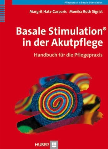 Hatz-Casparis/Roth Sigrist: Basale Stimulation in der Akutpflege