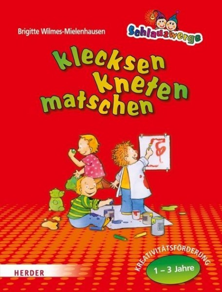 Wilmes-Mielenhausen: Schlauzwerge - klecksen, kneten, matschen