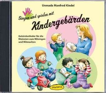 Kindel: Singen und spielen mit Kindergebärden - CD