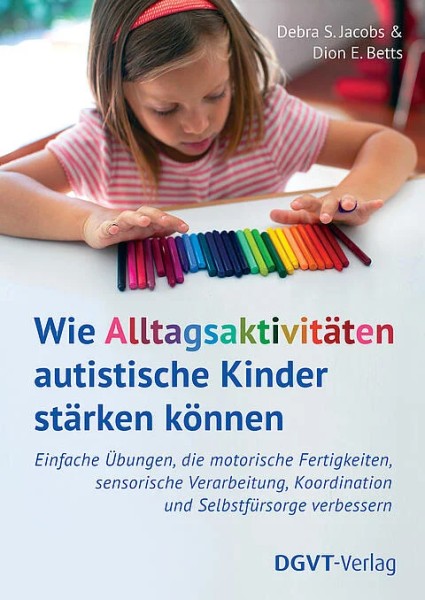 Jacobs u. Betts: Wie Alltagsaktivitäten autistische Kinder stärken können