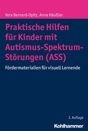 Bernard-Opitz, Häußler: Praktische Hilfen für Kinder mit Autismus-Spektrum-Störungen (ASS)