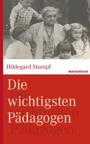Stumpf: Die wichtigsten Pädagogen