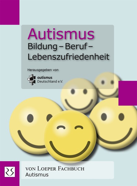autismus Deutschland e.V. (Hrsg.): Autismus. Bildung – Beruf – Lebenszufriedenheit