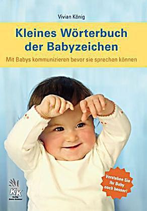 König: Kleines Wörterbuch der Babyzeichen