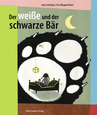 Schubiger / Muggenthaler: Der weiße und der schwarze Bär