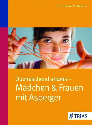 Preismann: Überraschend anders: Mädchen &amp; Frauen mit Asperger