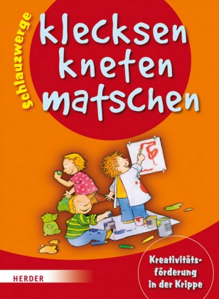Wilmes-Mielenhausen: Schlauzwerge - klecksen, kneten, matschen