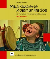 Meyer: Musikbasierte Kommunikation für Menschen mit schwerer Behinderung Meyer: Musikbasierte Kommunikation für Menschen mit schwerer Behinderung