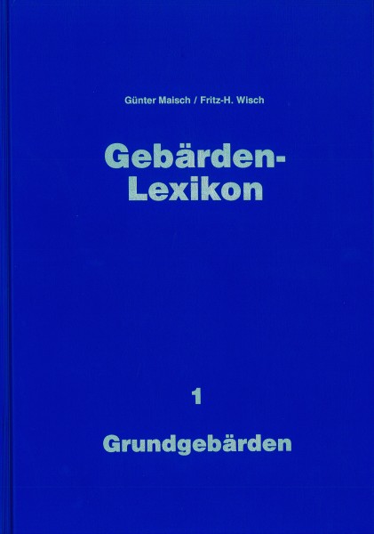 Maisch / Wisch: Gebärden-Lexikon - Band 1 Grundgebärden