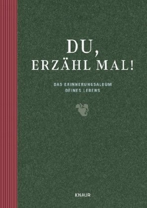 Du, Erzähl mal! Das Erinnerungsalbum Deines Lebens